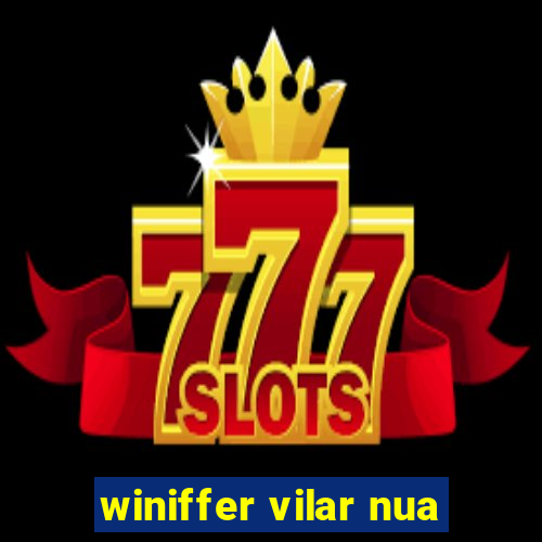 winiffer vilar nua