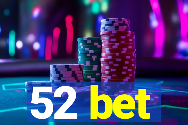 52 bet