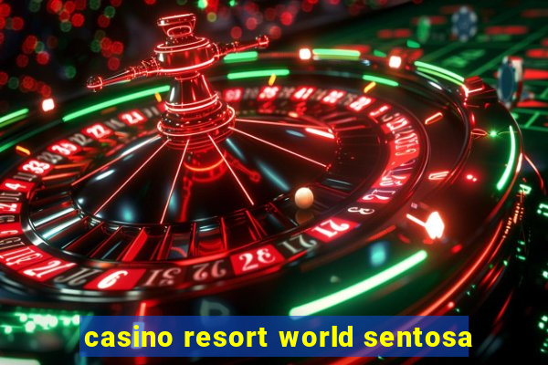 casino resort world sentosa