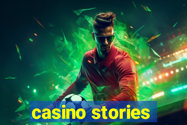 casino stories