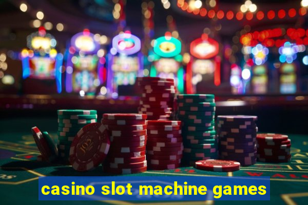 casino slot machine games