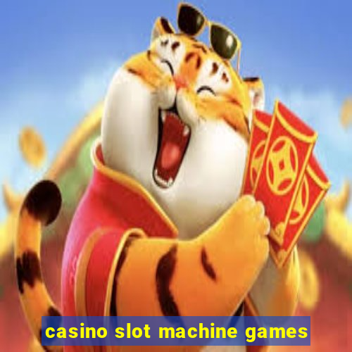 casino slot machine games