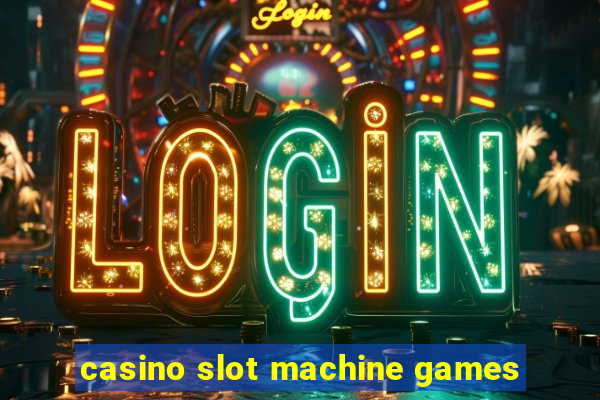 casino slot machine games