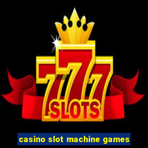 casino slot machine games