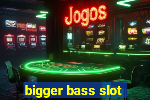 bigger bass slot