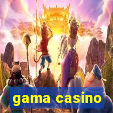 gama casino