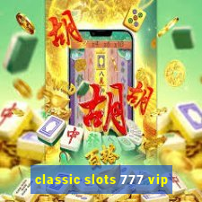 classic slots 777 vip