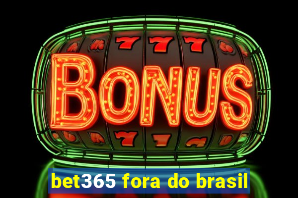 bet365 fora do brasil