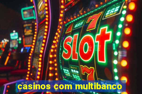 casinos com multibanco