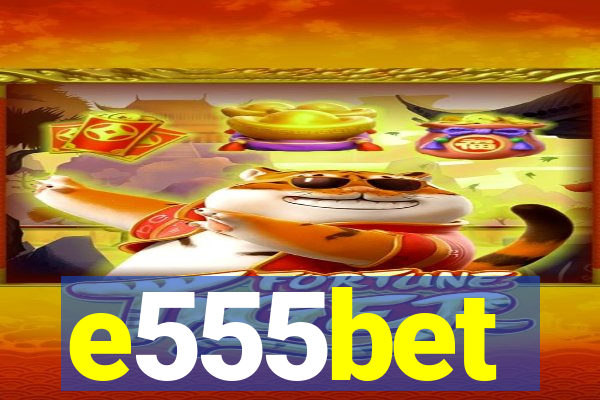 e555bet