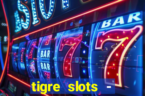 tigre slots - sortudo link