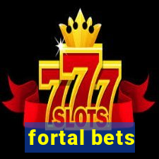 fortal bets