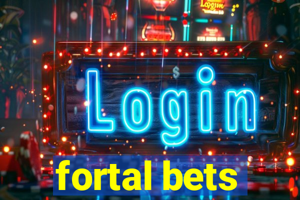 fortal bets