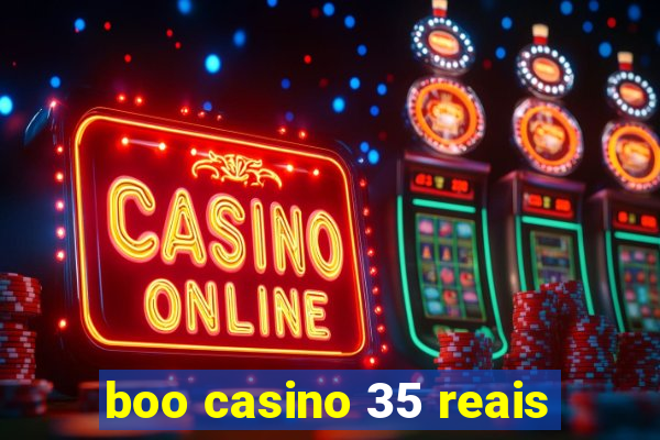 boo casino 35 reais