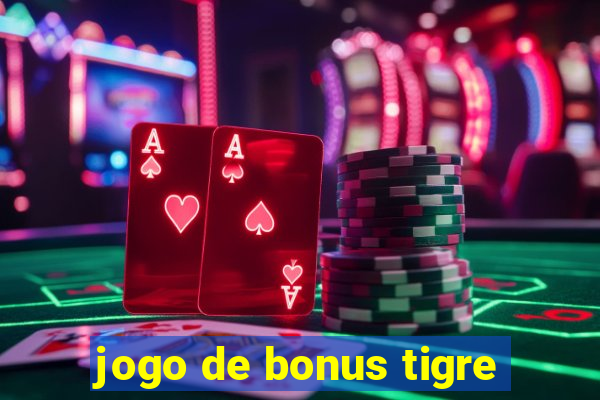 jogo de bonus tigre