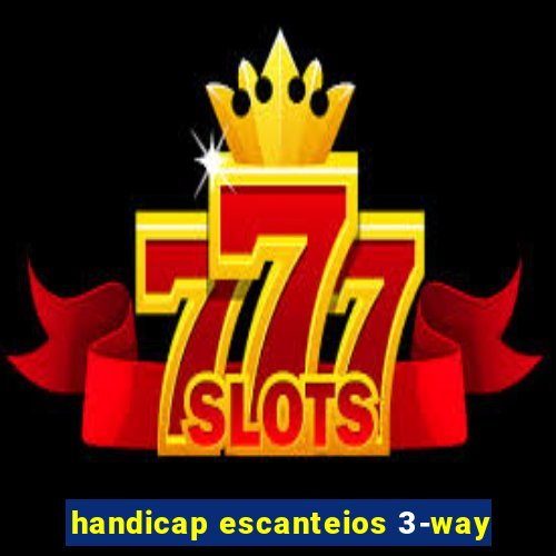 handicap escanteios 3-way