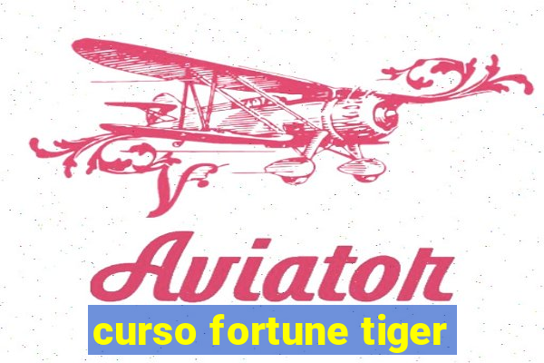 curso fortune tiger