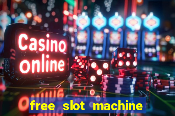 free slot machine casino games