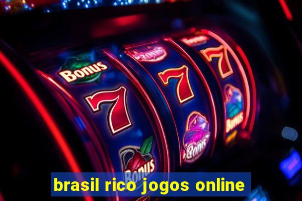 brasil rico jogos online