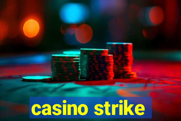 casino strike