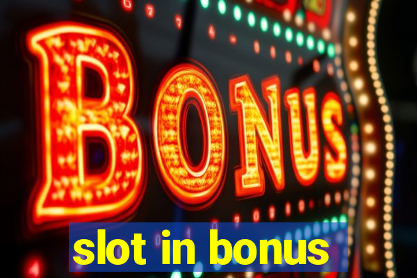 slot in bonus