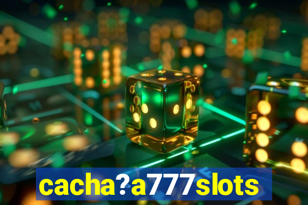 cacha?a777slots