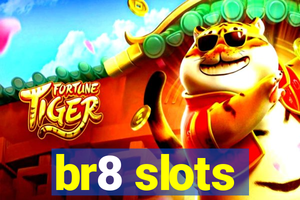 br8 slots