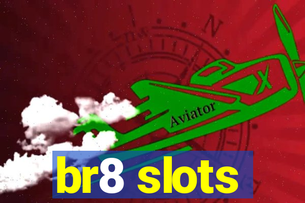 br8 slots