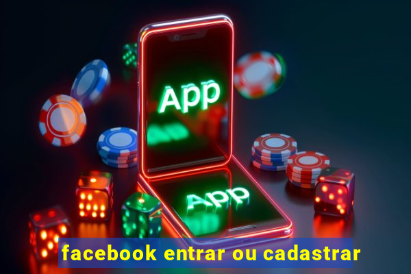 facebook entrar ou cadastrar