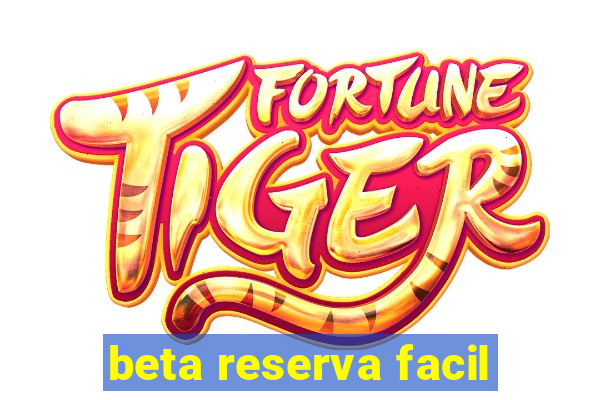 beta reserva facil