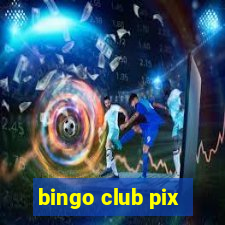 bingo club pix