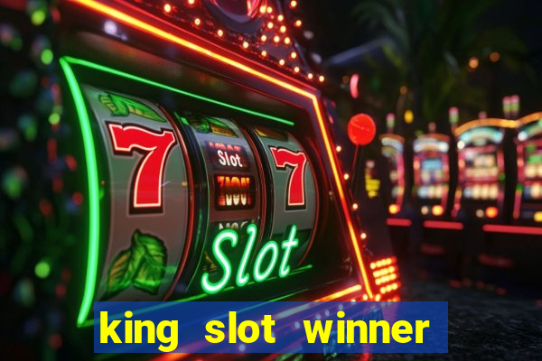 king slot winner game 777