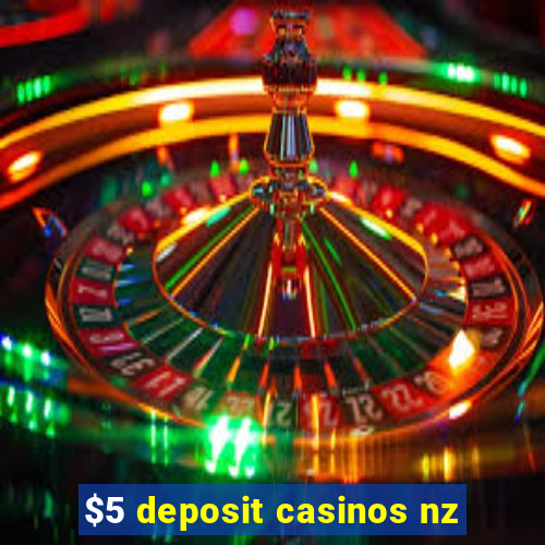 $5 deposit casinos nz