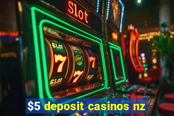 $5 deposit casinos nz