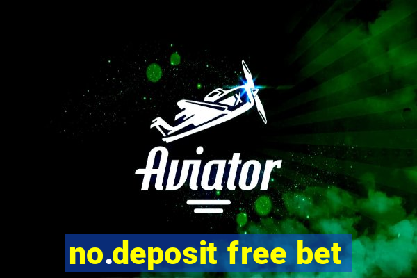 no.deposit free bet