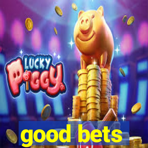 good bets