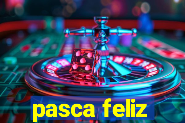 pasca feliz