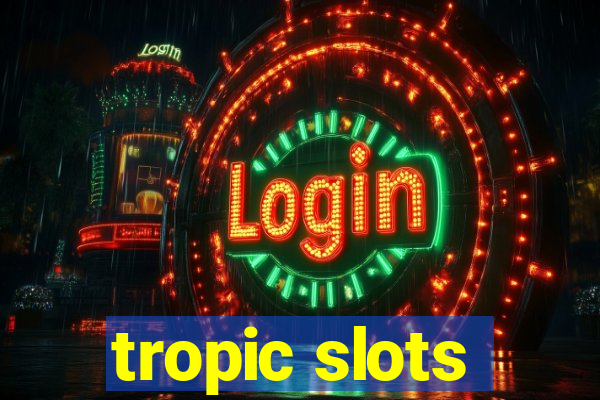 tropic slots