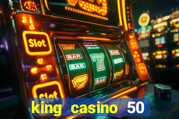 king casino 50 free spins