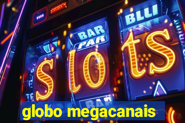 globo megacanais