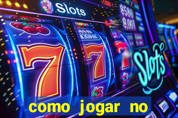 como jogar no tigrinho pela primeira vez