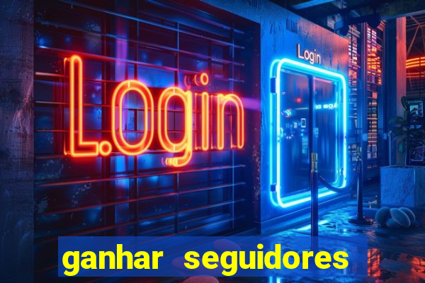 ganhar seguidores instagram gratis