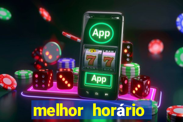 melhor horário para jogar fortune tiger de madrugada 2024