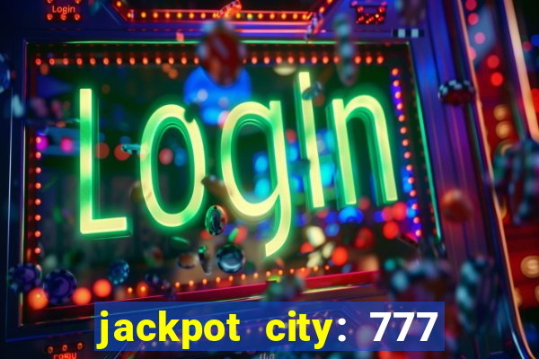 jackpot city: 777 card games