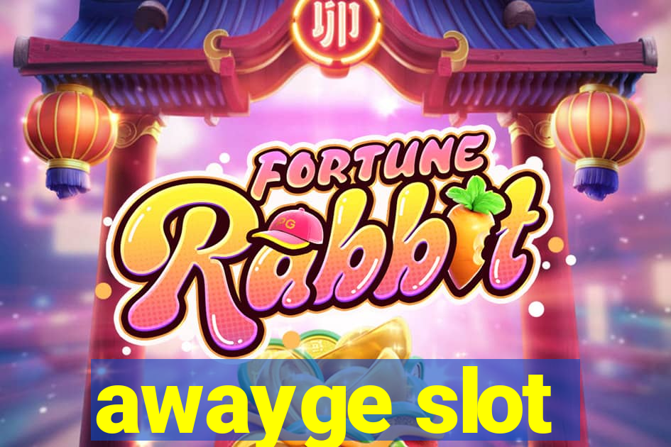 awayge slot