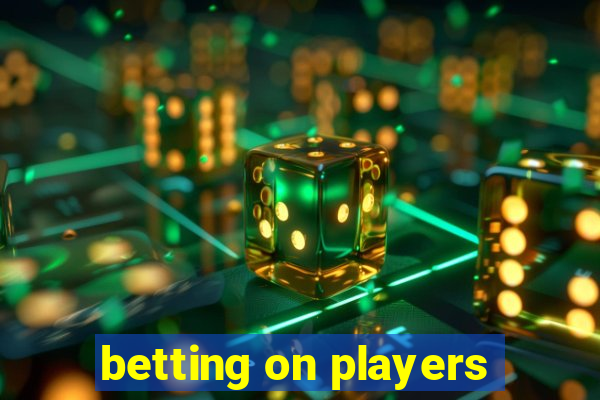 betting on players