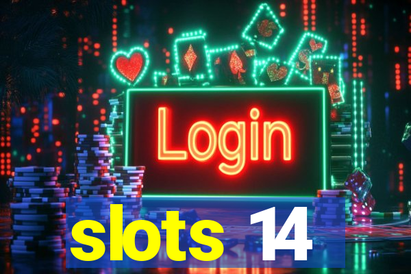 slots 14