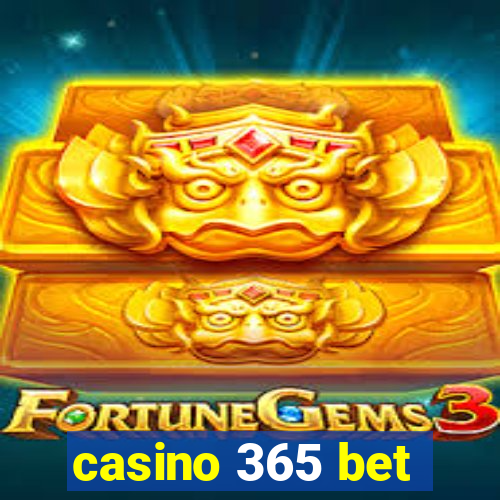 casino 365 bet