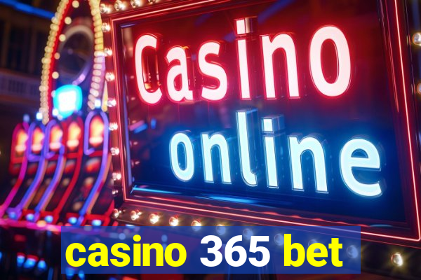 casino 365 bet