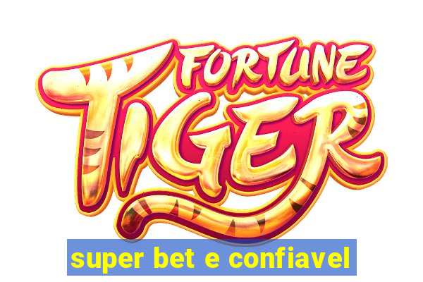 super bet e confiavel